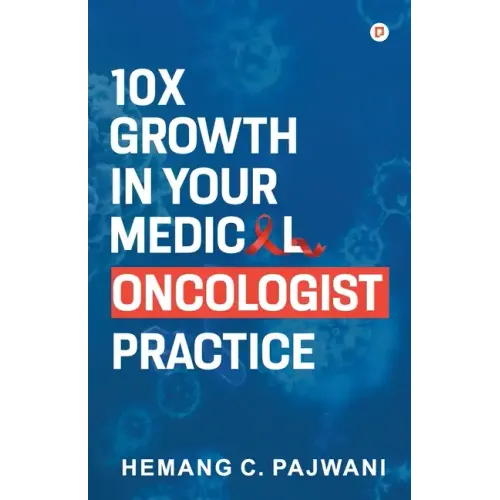 10X Growth in Your Medical Oncologist Practice