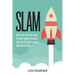 Slam: Build your startup idea or early stage business with the Startup Launch Assistance Map