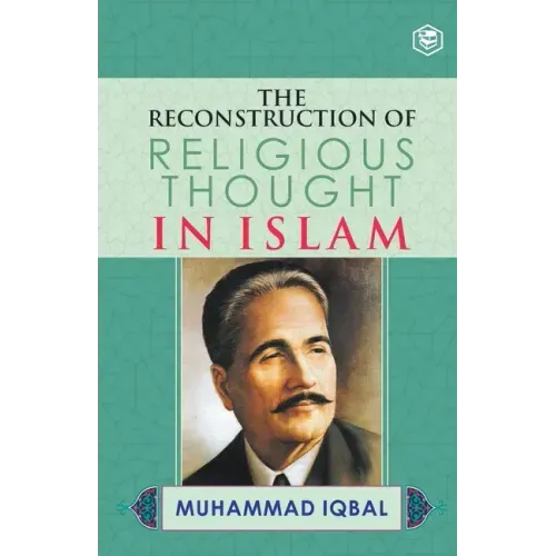 The Reconstruction of Religious Thought in Islam