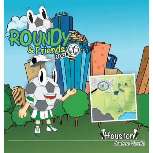 Roundy and Friends: Soccertowns Book 1 - Houston