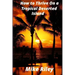 How to Thrive on a Tropical Deserted Island: A Primer for the Shipwrecked Sailor Or Living off the Land in Paradise