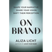 On Brand: Shape Your Narrative. Share Your Vision. Shift Their Perception.