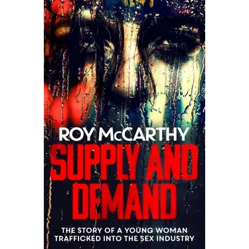 Supply and Demand: The story of a young woman trafficked into the sex industry
