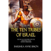 The Ten Tribes Of Israel: Historically Identified With The Aborigines Of The Western Hemisphere