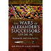 The Wars of Alexander's Successors 323 - 281 BC: Volume 2 - Battles and Tactics