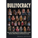 Bullyocracy: How the Social Hierarchy Enables Bullies to Rule Schools, Work Places, and Society at Large