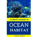 Climate Change in Ocean Habitat: Global warming in the ocean