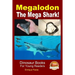Megalodon - The Mega Shark!