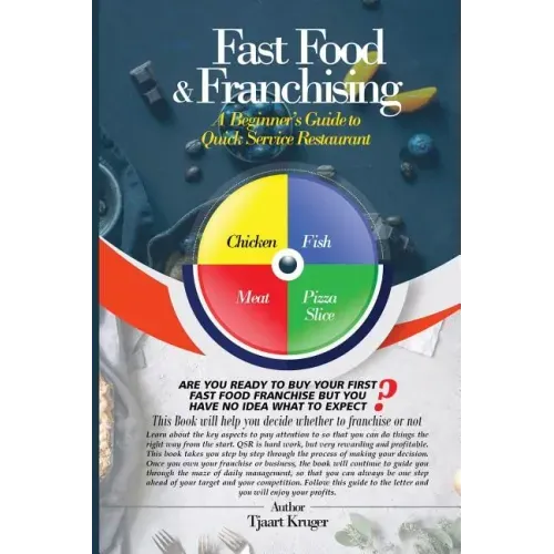 Fast Food & Franchising: The Beginner's Guide to Quick Service Restaurants