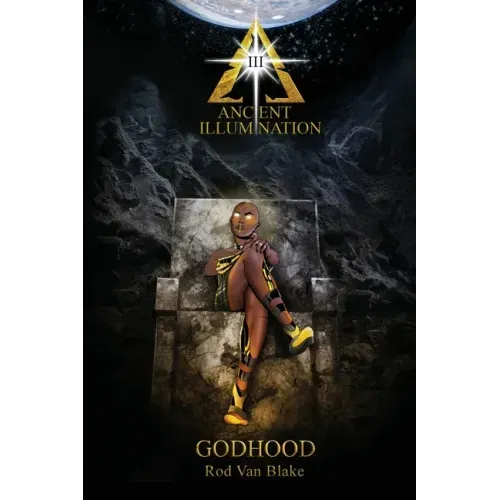 Ancient Illumination III: Godhood