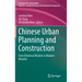 Chinese Urban Planning and Construction: From Historical Wisdom to Modern Miracles