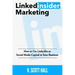Linkedinsider Marketing: How to Use LinkedIn as Social Media Capital in Your Business
