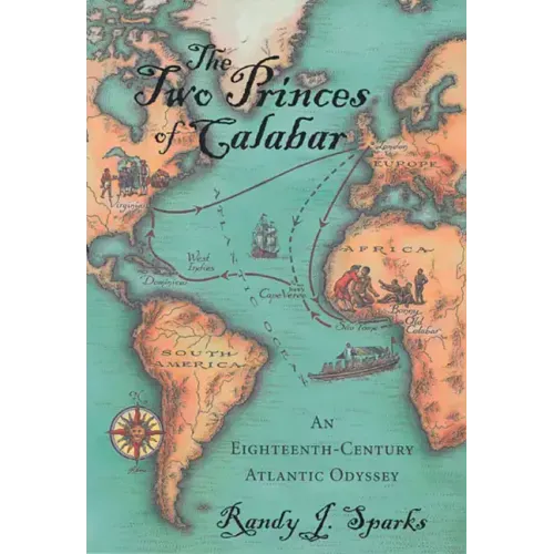 The Two Princes of Calabar: An Eighteenth-Century Atlantic Odyssey
