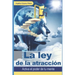 La ley de la atracción: Activa el poder de tu mente