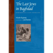 The Last Jews in Baghdad: Remembering a Lost Homeland