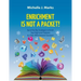 Enrichment is not a Packet!: Out of the Box Strategies to Enrich Your High Level Students in a Truly Differentiated Classroom