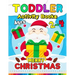 Merry Christmas Toddler Activity Books Ages 2-4: Activity book for Boy, Girls, Kids, Children (First Workbook for your Kids) Fun with Numbers, Letters