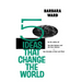 Five Ideas That Change the World