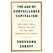 The Age of Surveillance Capitalism: The Fight for a Human Future at the New Frontier of Power