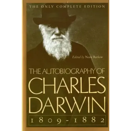 The Autobiography of Charles Darwin: 1809-1882