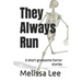 They Always Run: 6 short gruesome horror stories