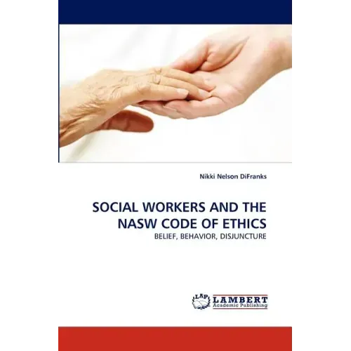 Social Workers and the Nasw Code of Ethics
