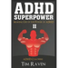 ADHD Superpower II: Making Use of the Power of ADHD