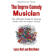 The Improv Comedy Musician: The Ultimate Guide to Playing Music with an Improv Group