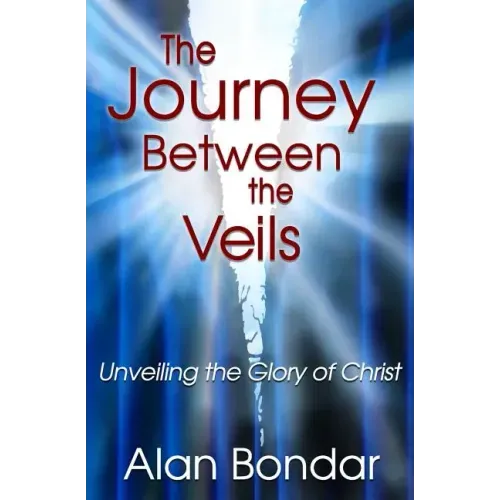 The Journey Between the Veils: Unveiling the Glory of Christ