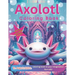 Axolotl Coloring Book: 50 Fun Facts about Axolotl