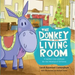 The Donkey in the Living Room: A Tradition That Celebrates the Real Meaning of Christmas