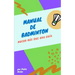 Manual de Badminton: Mucho Mas Que Una Guia