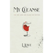 My Cleanse: The Red Wine & Black Ink Edition