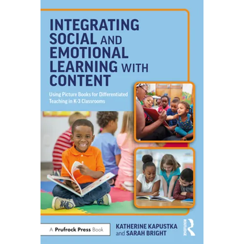 Integrating Social and Emotional Learning with Content: Using Picture Books for Differentiated Teaching in K-3 Classrooms