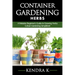 Container Gardening: A Reliable Beginner's Guide to Growing Herbs (Urban Gardening Simplified)