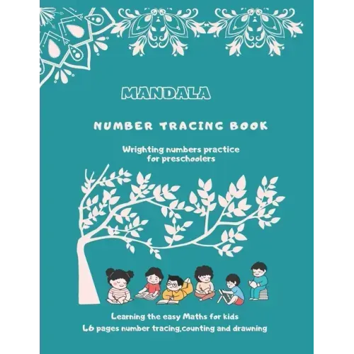 Mandala number tracing book: Learning the easy maths for kids by number tracing, counting and drawning
