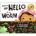 How to Say Hello to a Worm: A First Guide to Outside