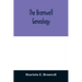 The Bromwell genealogy: including descendants of William Bromwell and Beulah Hall with data relating to others of the Bromwell name in America