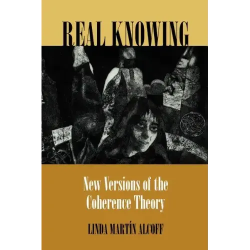 Real Knowing: New Versions of the Coherence Theory