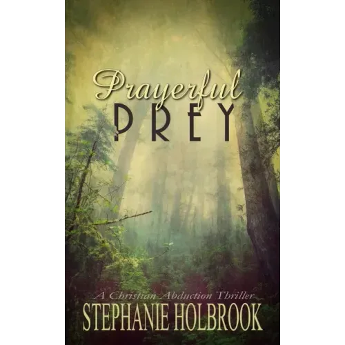 Prayerful Prey: A Christian Abduction Thriller