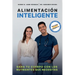 Alimentación inteligente: Sana tu cuerpo con los nutrientes que necesitas