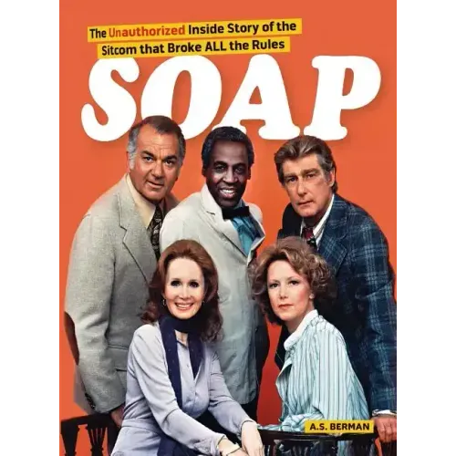 Soap! the Inside Story of the Sitcom That Broke All the Rules (hardback)