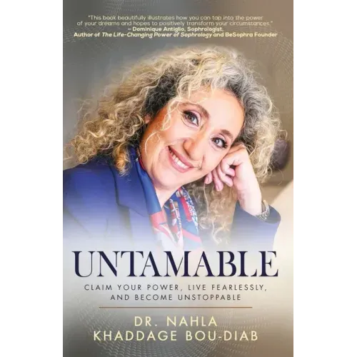 Untamable: Claim Your Power, Live Fearlessly, and Become Unstoppable