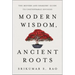 Modern Wisdom, Ancient Roots: The Movers and Shakers' Guide to Unstoppable Success