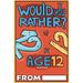 Would You Rather Age 12 Version