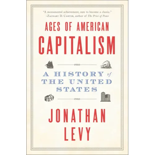 Ages of American Capitalism: A History of the United States