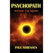 Psychopath: Inside the Mind of a Psychopath
