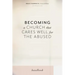 Becoming a Church That Cares Well for the Abused