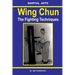 Wing Chun - The Fighting Techniques