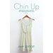 Chin Up: Wearing Grace, Strength, and Dignity When Motherhood Unravels Our Souls